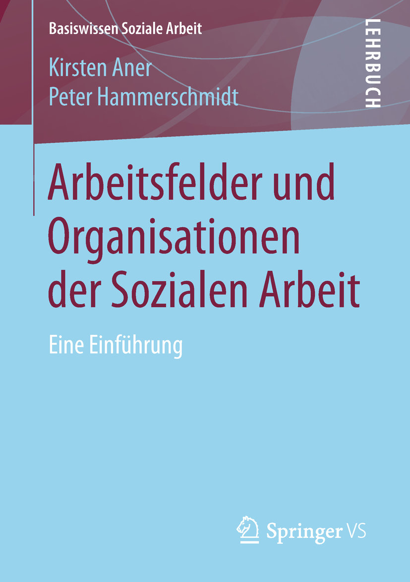 Arbeitsfelder und Organisationen der Sozialen Arbeit