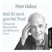 Seid ihr noch ganz bei Trost!