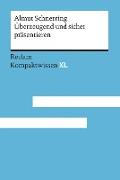 Überzeugend und sicher präsentieren. Praktische Rhetorik für Schule und Studium