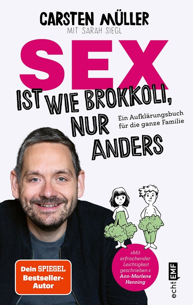 Sex ist wie Brokkoli, nur anders - Ein Aufklärungsbuch für die ganze Familie