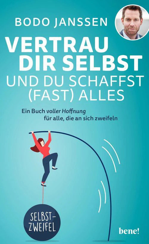 Vertrau dir selbst und du schaffst (fast) alles