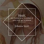 Heidi, une histoire pour les enfants et pour ceux qui les aiment