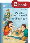 Bauen und Konstruieren in der Grundschule