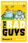 Bad Guys: Episode 5&6