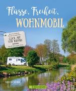 Flüsse, Freiheit, Wohnmobil