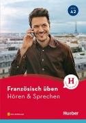 Französisch üben - Hören & Sprechen A2