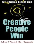 Creative People Win - How to Problem Solve By Mind