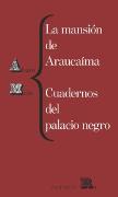 La mansión de Araucaíma. Cuadernos del palacio negro