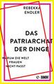 Das Patriarchat der Dinge