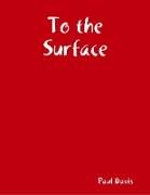 To the Surface