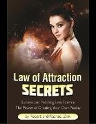 Law of Attraction Secrets: Success and Nothing Less Science