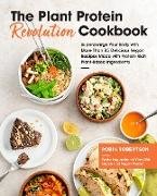 The Plant Protein Revolution Cookbook