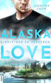 Alaska Love - Single-Dad zu vergeben