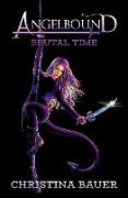 The Brutal Time (Angelbound Origins, #6)