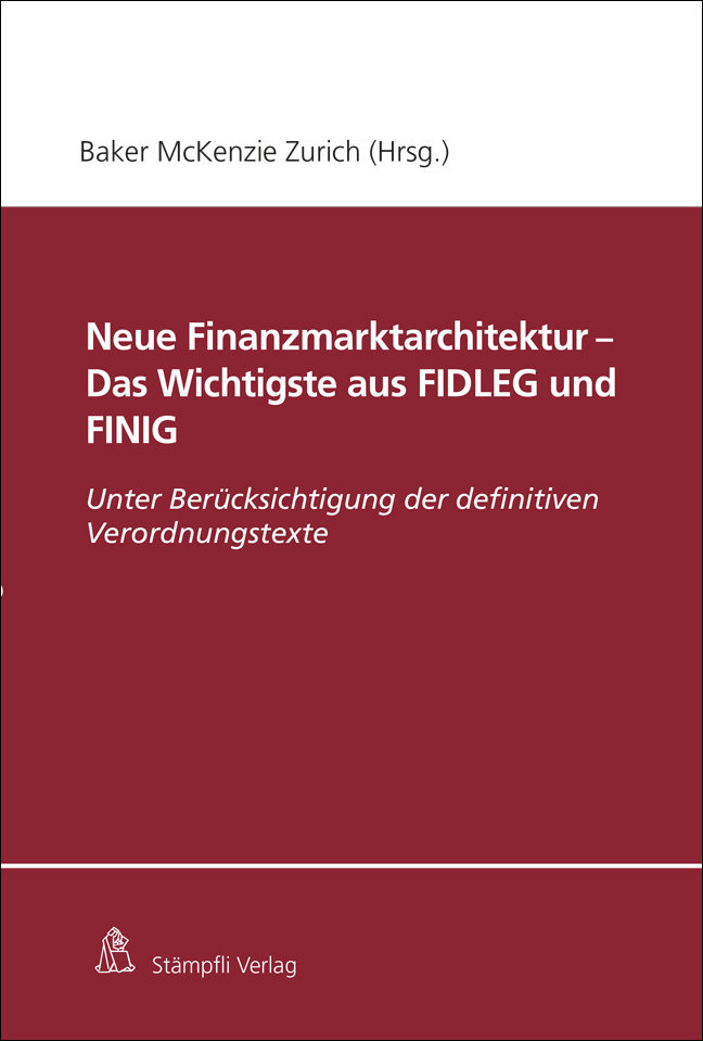 Neue Finanzmarktarchitektur - Das Wichtigste aus FIDLEG und FINIG