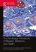 The Routledge Handbook of Religion, Medicine, and Health