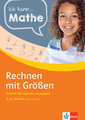 Klett Ich kann... Mathe - Rechnen mit Größen 5./6. Klasse