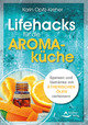 Lifehacks für die Aromaküche