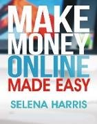 Make Money Online - Made Easy