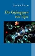 Die Gefangenen von Elpis