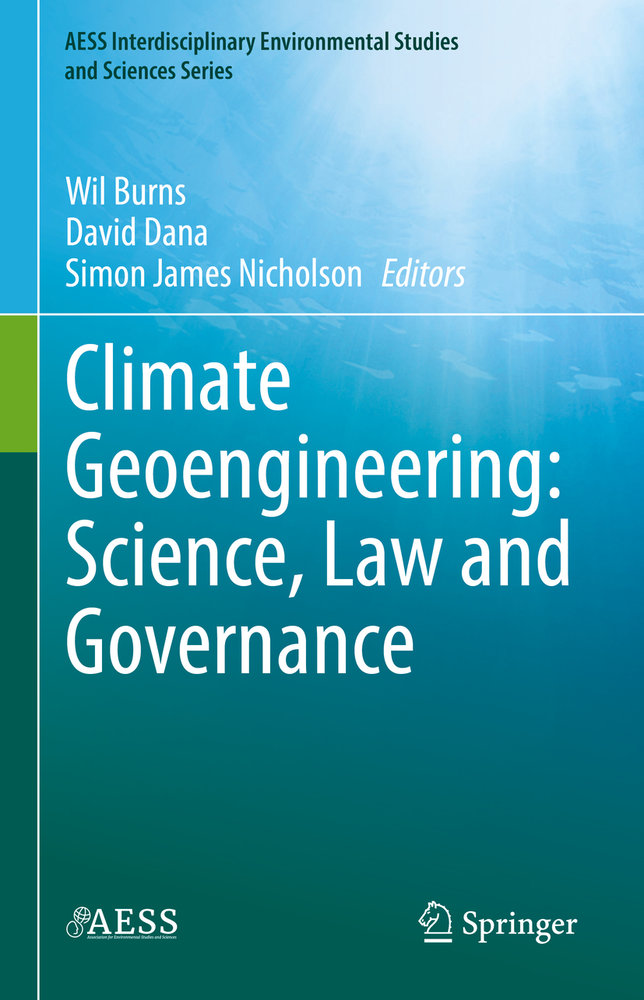 Climate Geoengineering: Science, Law and Governance