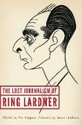 Lost Journalism of Ring Lardner