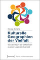 Kulturelle Geographien der Vielfalt