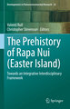 The Prehistory of Rapa Nui (Easter Island)