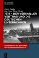 1919 - Der Versailler Vertrag und die deutschen Unternehmen