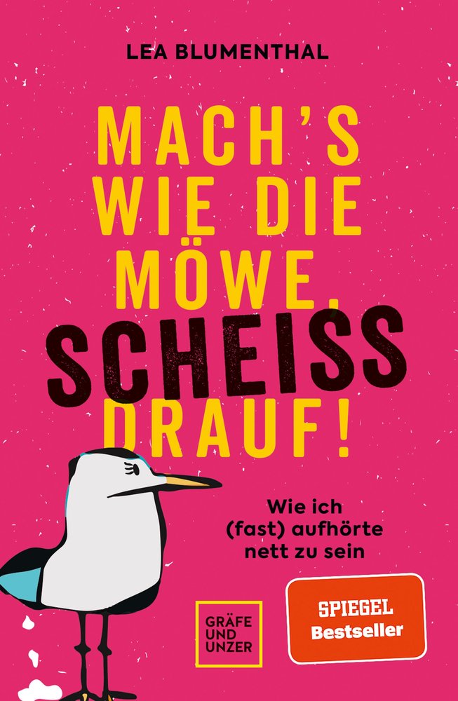 Mach's wie die Möwe, scheiß drauf!