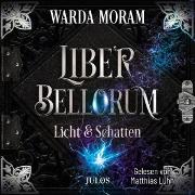 Liber Bellorum: Licht und Schatten