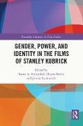 Gender, Power, and Identity in The Films of Stanley Kubrick