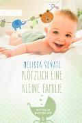 Plötzlich eine kleine Familie