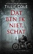 Dat ben ik niet, schat (Hades Hangmen, #1)