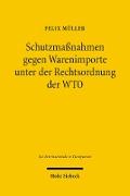 Schutzmaßnahmen gegen Warenimporte unter der Rechtsordnung der WTO