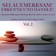 Sei aufmerksam! Erkenne und handle! Die große Philosophie Hörbuch Box für ein bewussteres Leben