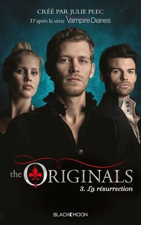 The Originals - Tome 3 - La Résurrection