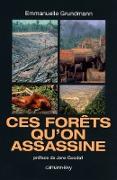 Ces forêts qu'on assassine