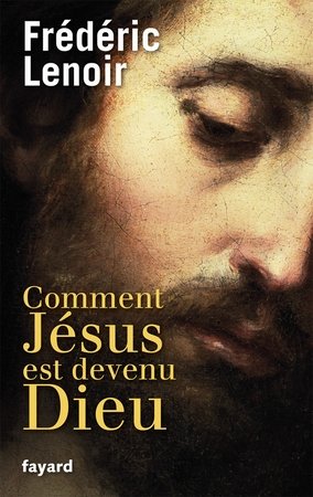 Comment Jésus est devenu Dieu