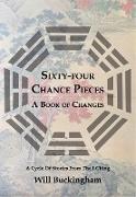 Sixty-Four Chance Pieces