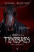 Le rebelle des Tenebres