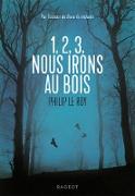 1, 2, 3, nous irons au bois