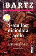 N-am fost niciodata acolo