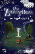 Das Zeitreisehaus - Der doppelte Patrick