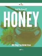 Feel The Power Of Honey - 380 Things You Did Not Know