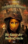 Sherlock Holmes - Neue Fälle 41: Die Bande der Maskenfrösche