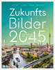 Zukunftsbilder 2045