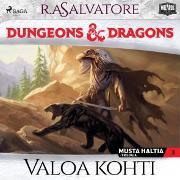 Dungeons & Dragons - Drizztin legenda: Valoa kohti