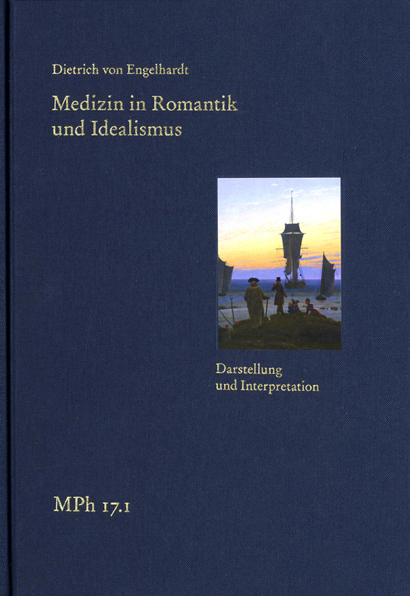 Medizin in Romantik und Idealismus. Band 1: Darstellung und Interpretation