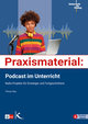 Praxismaterial: Podcast im Unterricht